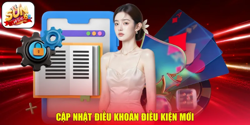 Cập nhật điều khoản điều kiện mới