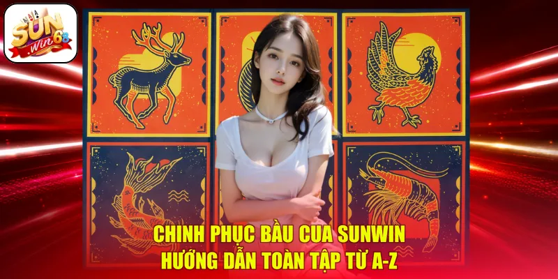 Chinh Phục Bầu Cua SUNWIN – Hướng Dẫn Toàn Tập Từ A-Z