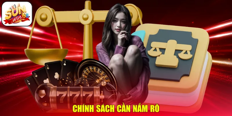 Chính sách cần nắm rõ