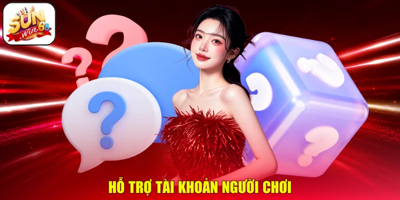 Hỗ trợ tài khoản người chơi