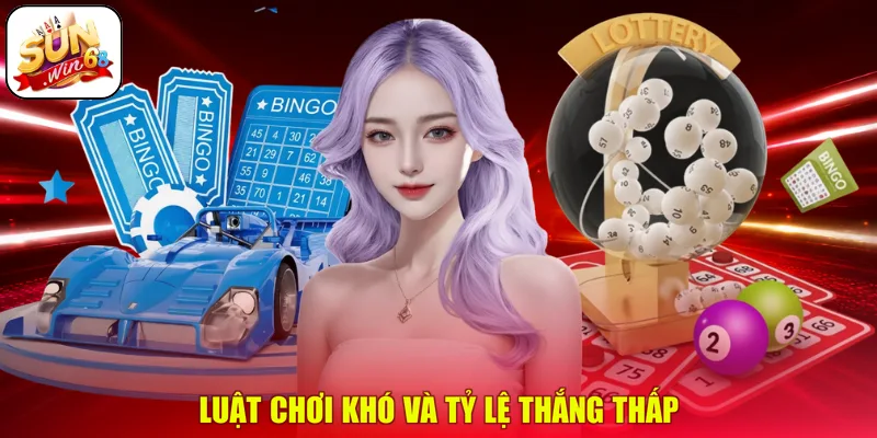 Luật chơi khó và tỷ lệ thắng thấp