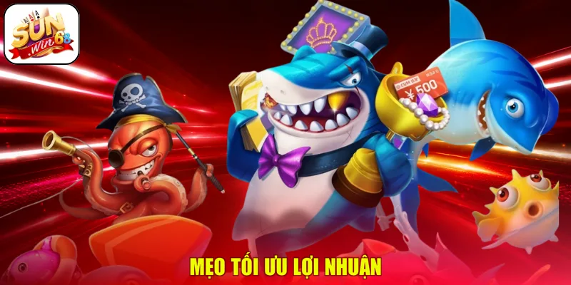 Mẹo tối ưu lợi nhuận
